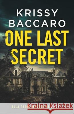 One Last Secret Krissy Baccaro 9781734621747 Krissy Baccaro