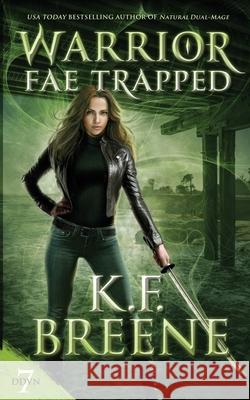 Warrior Fae Trapped K. F. Breene 9781734624618 Hazy Dawn Press, Inc.