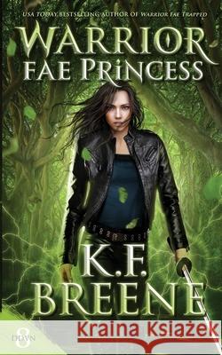 Warrior Fae Princess K. F. Breene 9781734624625 Hazy Dawn Press, Inc.
