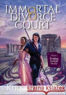 Immortal Divorce Court Volume 4: Doubling Down on Divorce Kirk Zurosky 9781734625295 Daddy Issues Publishing