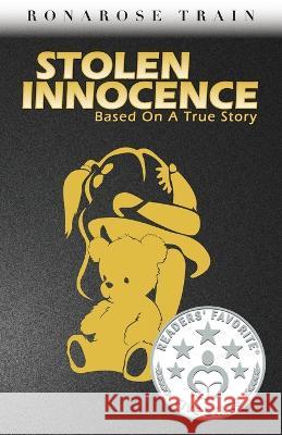 Stolen Innocence: Based on a True Story Ronarose Train   9781734628166 White Station Publishing LLC