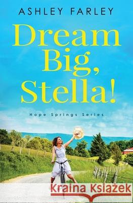 Dream Big, Stella! Ashley Farley 9781734629446 Leisure Time Books