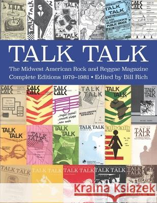 Talk Talk: The Midwest American Rock and Reggae Magazine Bill Rich 9781734638127 @Rth*le Press