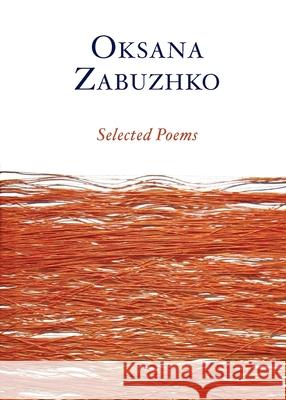 Selected Poems of Oksana Zabuzhko Oksana Zabuzhko 9781734641639 Arrowsmith Press