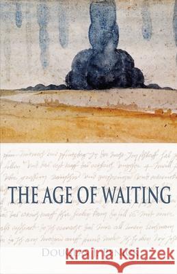 The Age of Waiting Douglas J. Penick 9781734641646 Arrowsmith Press