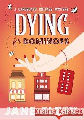 Dying for Dominoes Jane Elzey 9781734642803