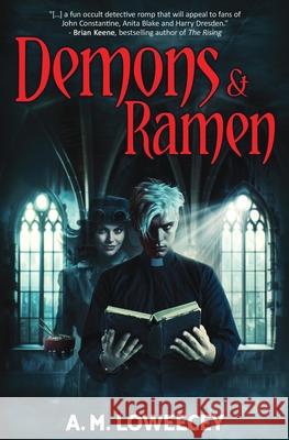 Demons & Ramen A. M. Loweecey 9781734648683 Epic Publishing