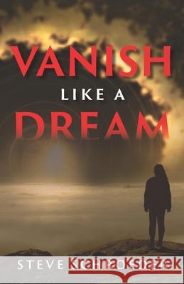 Vanish Like a Dream Steve Schroeder 9781734652307