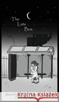The Late Bus: One Chilly Night Book 2 Shalon Dediablo, Lilly Briguglio 9781734652918 Amy Baker