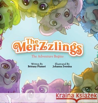 The Merzzlings: The Adventure Begins Brittany Plumeri 9781734657319