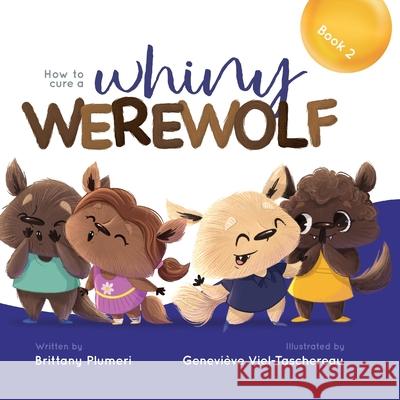 How to Cure a Whiny Werewolf Brittany Plumeri Genevi 9781734657364