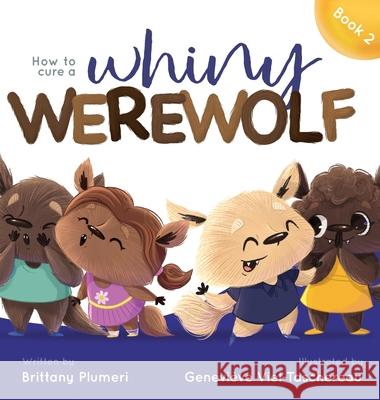 How to Cure a Whiny Werewolf Brittany Plumeri Genevi 9781734657371