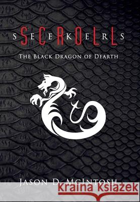 Scroll Seekers: The Black Dragon of Dearth Jason David McIntosh 9781734662603 Jason David McIntosh