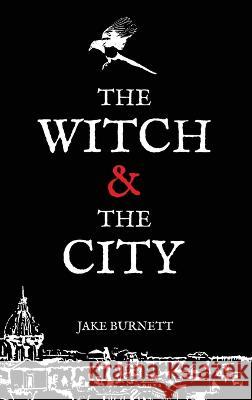 The Witch & The City Jake Burnett 9781734664270 South Window Press