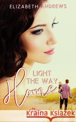 Light the Way Home Elizabeth Andrews 9781734668902 Elizabeth Andrews