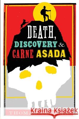 Death, Discovery and Carne Asada Thomas Curran 9781734674804