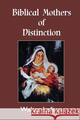Biblical Mothers of Distinction Walter Lofton 9781734675085 Escarpment Press