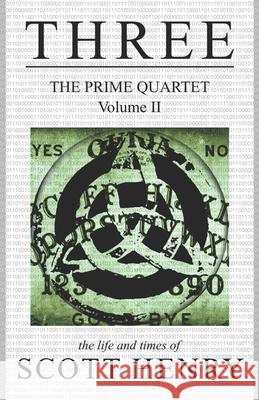 Three: The Prime Quartet, Volume II Scott Henry 9781734675511
