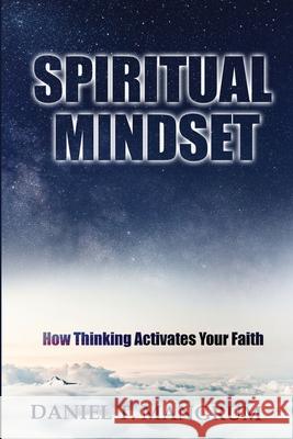 Spiritual Mindset Daniel T. Mangrum 9781734675825 Rev. Daniel T. Mangrum