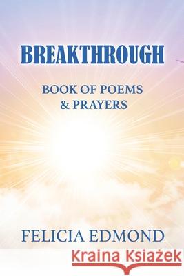 Breakthrough Book of Poems and Prayers Felicia Edmond 9781734675856