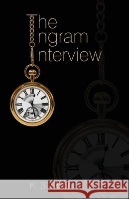 The Ingram Interview K B Dixon 9781734675931 Baffling Bay Books