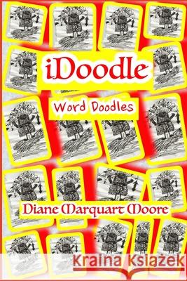 iDoodle: Word Doodles Diane Marquart Moore 9781734680225
