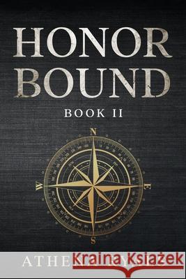 Honor Bound: Book 2 Athena Ryals, Kylie R Bean 9781734680515