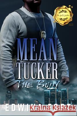 Mean Tucker: the Bully Bernadette Johnson Edwina Fort 9781734683738