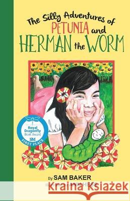 The Silly Adventures of Petunia and Herman the Worm Sam Baker Ann Hess 9781734684155 Herman and Friends