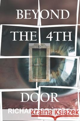 Beyond The 4th Door Richard Seltzer 9781734685558 All Things That Matter Press