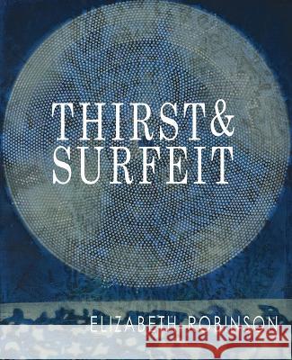 Thirst & Surfeit Elizabeth Robinson 9781734691146