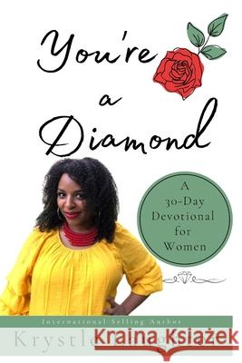 You're a Diamond: A 30 Day Devotional for Women Krystle Laughter 9781734695113 Fortre' Publishing Co.