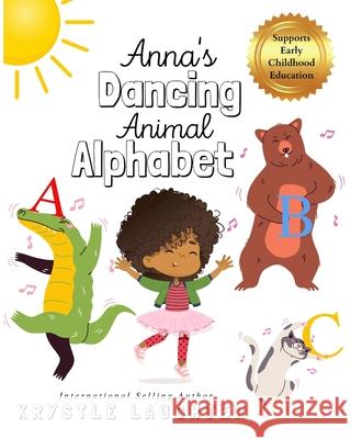 Anna's Dancing Animal Alphabet Krystle Laughter 9781734695144 Fortre' Publishing Co.