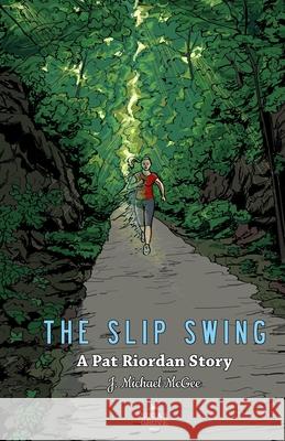 The Slip Swing J. Michael McGee 9781734703450