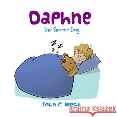Daphne, the Snorer Dog John C. West 9781734706055 Scribblings