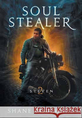 Soulstealer: Steven (Hardcover) Shane Boulware   9781734706376