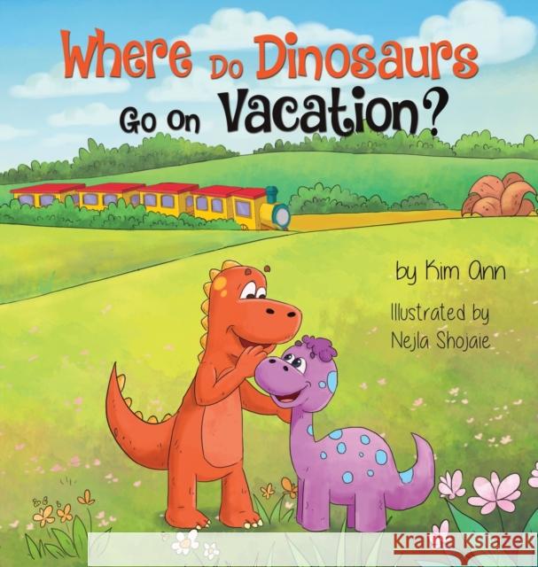 Where Do Dinosaurs Go on Vacation? Kim Ann 9781734707250 Lucky Four Press