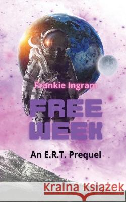 Free Week: ERT Prequel Frankie Ingram 9781734715828 Sci Fi Babe Creations