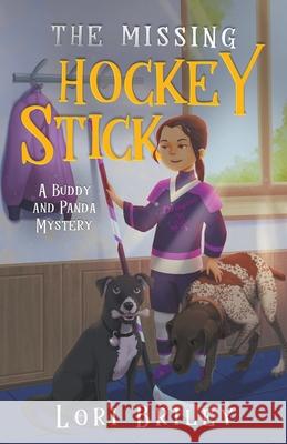 The Missing Hockey Stick Lori Briley 9781734717259