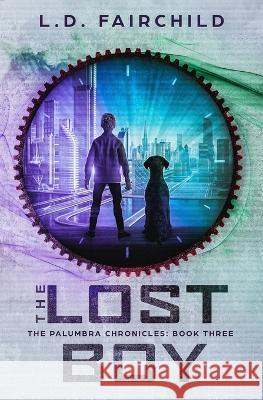 The Lost Boy: The Palumbra Chronicles: Book Three L D Fairchild   9781734717280 Lori Fairchild