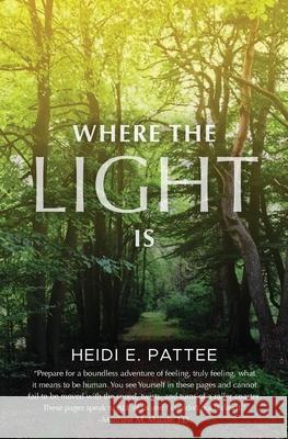 Where The Light Is Heidi E Pattee 9781734718614