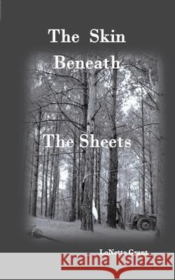 The Skin Beneath The Sheets Lonette Grant 9781734721201 Nqobile's Books LLC