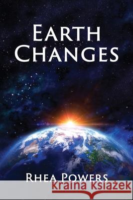 Earth Changes Rhea Powers 9781734724127 Rhea Powers Krueger
