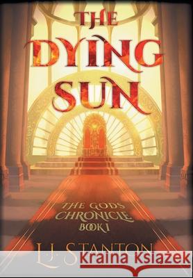 The Dying Sun L. J. Stanton 9781734727913 Sword & Board LLC