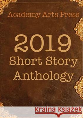 Academy Arts Press 2019 Short Story Anthology Vin, Jr. Morreale 9781734731316 Academy Arts Press