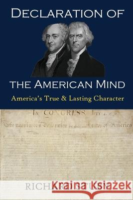 Declaration of the American Mind: America's True and Lasting Character Richard Stuby 9781734731408 Jordan Ridge LLC