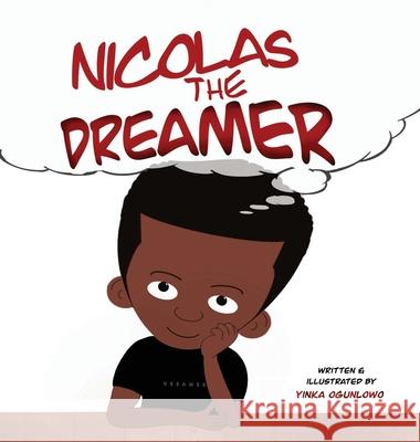 Nicolas The Dreamer Ogunlowo Yinka Ogunlowo Yinka 9781734733907 Respect the Game Athletics