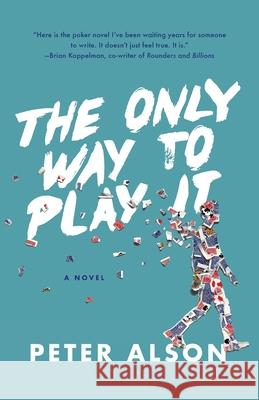 The Only Way To Play It Peter Alson 9781734734119 Arbitrary Press
