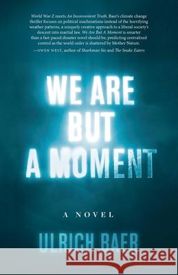 We Are But a Moment Ulrich Baer 9781734735390