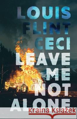 Leave Me Not Alone: Book 4 of The Croy Cycle Louis Flint Ceci Jennifer Rain Crosby 9781734738971